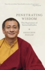 Penetrating Wisdom : The Aspiration of Samantabhadra - Book
