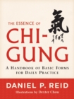 The Essence of Chi-Gung : A Handbook of Basic Forms for Daily Practice - Book