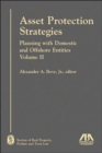 Asset Protection Strategies : Wealth Preservation Planning with Domestic and Offshore Entities v. 2 - Book