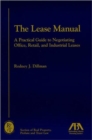 The Lease Manual : A Practical Guide to Negotiating Office, Retail and Industrial Leases - Book