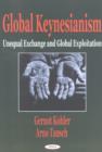Global Keynesianism : Unequal Exchange & Global Exploration - Book