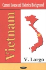 Vietnam : Current Issues & Historical Background - Book