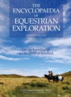 The Encyclopaedia of Equestrian Exploration Volume III : A study of the Geographic and Spiritual Equestrian Journey, based upon the philosophy of Harmonious Horsemanship - Book