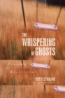 The Whispering of Ghosts : Trauma and Resilience - Book