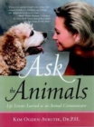 Ask the Animals : Life Lessons Learned as an Animal Communicator - Book
