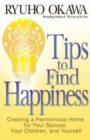 Tips to Find Happiness : Creating a Harmonious Home for You Your Spouse and Your Children - Book