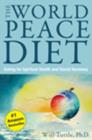 World Peace Diet : Eating for Spiritual Health and Social Harmony - Book