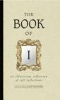 Book of I : An Illustrious Collection of Self Reflections - Book