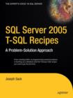 SQL Server 2005 T-SQL Recipes : A Problem-Solution Approach - Book