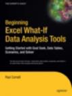Beginning Excel What-If Data Analysis Tools : Getting Started with Goal Seek, Data Tables, Scenarios, and Solver - Book