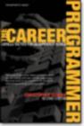 The Career Programmer : Guerilla Tactics for an Imperfect World - Book