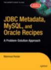 JDBC Metadata, MySQL, and Oracle Recipes : A Problem-Solution Approach - Book