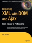 Beginning XML with DOM and Ajax : From Novice to Professional - Book
