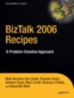 BizTalk 2006 Recipes : A Problem-Solution Approach - Book