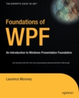 Foundations of WPF : An Introduction to Windows Presentation Foundation - Book