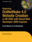 Beginning DotNetNuke 4.0 Website Creation in VB 2005 with Visual Web Developer 2005 Express : From Novice to Professional - Book