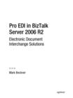 Pro EDI in BizTalk Server 2006 R2 : Electronic Document Interchange Solutions - Book