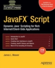 JavaFX Script : Dynamic Java Scripting for Rich Internet/Client-side Applications - Book