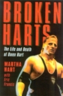 Broken Harts : The Life and Death of Owen Hart - Book