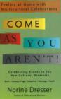 Come As You Aren't! : Feeling at Home with Multicultural Celebrations - Book