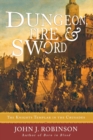 Dungeon, Fire and Sword : The Knights Templar in the Crusades - Book