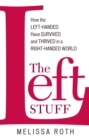 Left Stuff : How the Left-Handed Have Survived and Thrived in a Right-Handed World - eBook