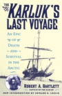 The Karluk's Last Voyage : An Epic of Death and Survival in the Arctic - Book