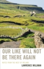 Our Like Will Not Be There Again : Notes from the West of Ireland - Book