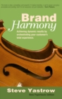 Brand Harmony : Achieving Dynamic Results by Orchestrating Your Customer's Total Experience - Book