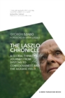 The Laszlo Chronicle : A Global Thinker's Journey from Systems to Consciousness and the Akashic Field - Book