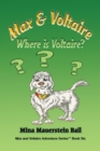 Max and Voltaire Where is Voltaire? - Book