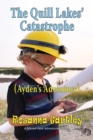 Cleaning Up The Quill Lakes' Catastrophe : (Ayden's Adventure) - Book
