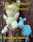 Oh, Brother!  (Emily's Adventure) - eBook