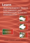 Learn Management Skills for Libraries and Information Agencies (International Edition) : (Library Education Series) - Book