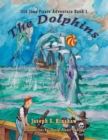 The Dolphins : Old Joe's Pirate Adventure Book One - eBook