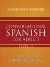 Conversational Spanish For Adults Seeing What You're Hearing! Level II - Book