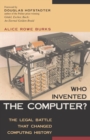 Who Invented the Computer? : The Legal Battle That Changed Computing History - Book