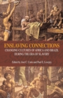 Enslaving Connections : Changing Cultures of Africa and Brazil During the Era of Slavery - Book