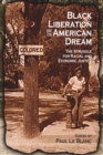 Black Liberation and the American Dream : The Struggle for Racial and Economic Justice : Analysis, Strategy, Readings - Book