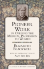 Pioneer Work In Opening The Medical Profession To Women - Book