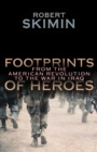 Footprints of Heroes : From the American Revolution to the War in Iraq - Book