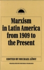Marxism in Latin America from 1909 to the Present : An Anthology - Book
