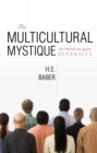 The Multicultural Mystique : The Liberal Case Against Diversity - Book