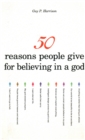 50 Reasons People Give for Believing in a God - Book
