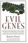 Evil Genes : Why Rome Fell, Hitler Rose, Enron Failed and My Sister Stole My Mother's Boyfriend - Book