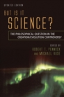 But Is It Science? : The Philosophical Question in the Creation/Evolution Controversy - Book