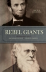 Rebel Giants : The Revolutionary Lives of Abraham Lincoln & Charles Darwin - Book