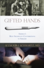 Gifted Hands : America's Most Significant Contributions to Surgery - Book