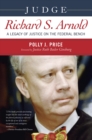 Judge Richard S. Arnold : A Legacy of Justice on the Federal Bench - Book