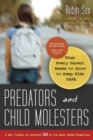 Predators and Child Molesters : What Every Parent Needs to Know to Keep Kids Safe - Book